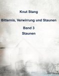 ebook: Bitternis, Verwirrung und Staunen, Bd. 3: Staunen