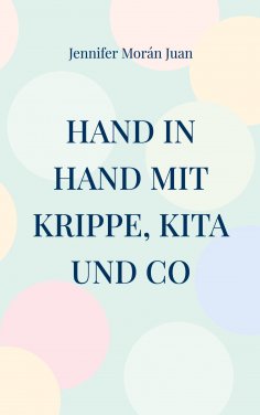 ebook: Hand in Hand mit Krippe, Kita und Co