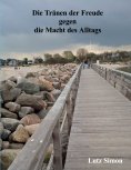 ebook: Die Tränen der Freude gegen die Macht des Alltags.