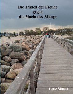 ebook: Die Tränen der Freude gegen die Macht des Alltags.