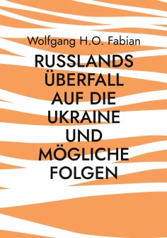 eBook: Russlands Überfall auf die Ukraine und mögliche Folgen