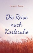 eBook: Die Reise nach Karlsruhe