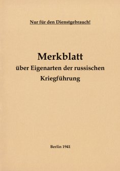 eBook: Merkblatt über Eigenarten der russischen Kriegführung 1941