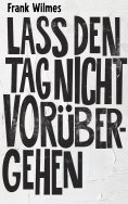 eBook: Lass den Tag nicht vorübergehen
