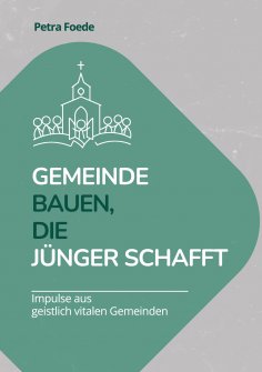 eBook: Gemeinde bauen, die Jünger schafft
