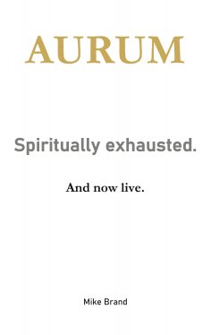 eBook: AURUM - Spiritually exhausted.