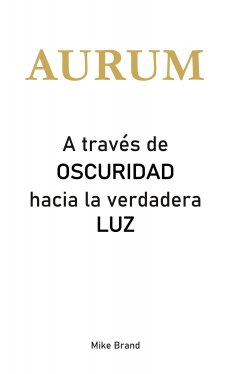 eBook: AURUM - A través de Oscuridad hacia la verdadera Luz