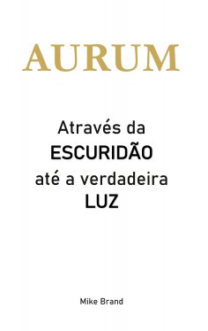 eBook: AURUM - Através da escuridão até a verdadeira luz