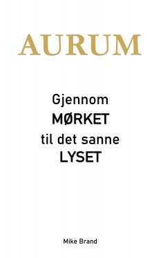eBook: AURUM - Gjennom mørket til det sanne lyset