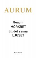 eBook: AURUM - Genom mörkret till det sanna ljuset