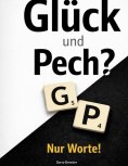 ebook: Glück & Pech? Nur Worte!