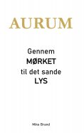 eBook: AURUM - Gennem mørket til det sande lys
