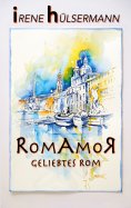 eBook: RomAmoR Geliebtes Rom