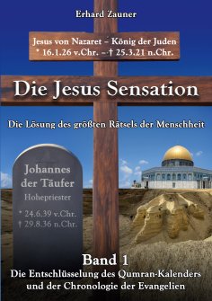 eBook: Die  Jesus  Sensation - Die Lösung des größten Rätsels der Menschheit Band 1