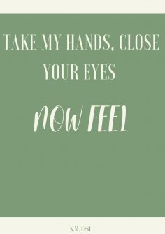 eBook: Take My Hands, Close Your Eyes - Now Feel