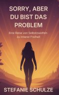 eBook: Sorry, aber du bist das Problem