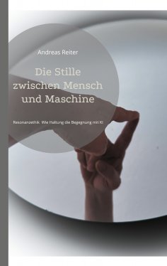 eBook: Die Stille zwischen Mensch und Maschine