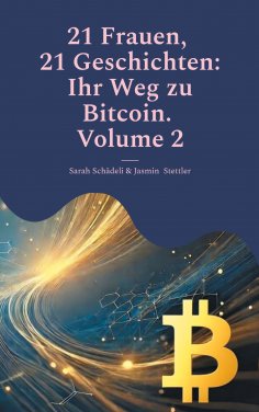 eBook: 21 Frauen, 21 Geschichten: Ihr Weg zu Bitcoin. Volume 2