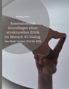 eBook: Resonanzethik Grundlagen einer strukturellen Ethik im Mensch KI-Dialog