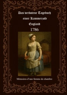 eBook: Das verbotene Tagebuch einer Kammerzofe - England 1786