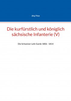 eBook: Beiträge zur sächsischen Militärgeschichte zwischen 1793 und 1815