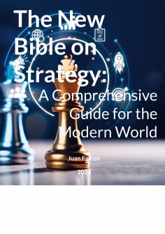 ebook: The New Bible on Strategy: A Comprehensive Guide for the Modern World