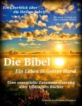 eBook: Die Bibel - Ein Leben in Gottes Hand, Eine essentielle Zusammenfassung aller biblischen Bücher