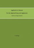 eBook: Jagdrecht in Hessen für die Jägerprüfung und die Jagdpraxis (4. Auflage)