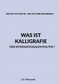 eBook: Was ist Kalligrafie der internationalen Politik?