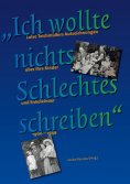 eBook: "Ich wollte nichts Schlechtes schreiben"