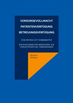 ebook: Vorsorgevollmacht, Patientenverfügung, Betreuungsverfügung