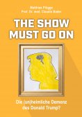 eBook: The show must go on, die (un)heimliche) Demenz des Donald Trump