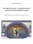 eBook: Das päpstliche Rom - Kampfschauplatz um die christliche Weltherrschaft