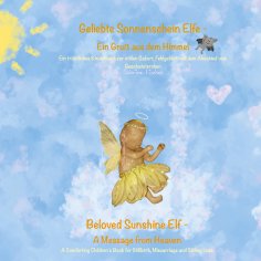 ebook: Geliebte Sonnenschein Elfe: Ein Gruß aus dem Himmel - Beloved Sunshine Elf: A Message from Heaven