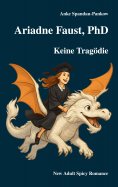 ebook: Ariadne Faust, PhD. Keine Tragödie.