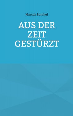 ebook: Aus der Zeit gestürzt