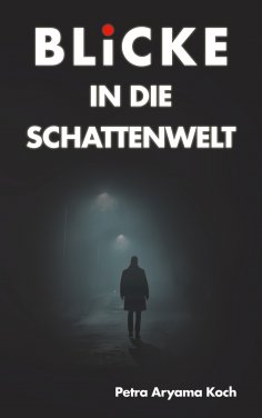 eBook: Blicke in die Schattenwelt