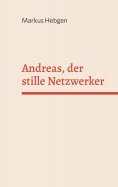 eBook: Andreas, der stille Netzwerker