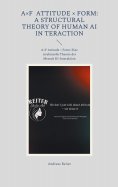 eBook: A×F Attitude × Form: A Structural Theory of Human AI Interaction