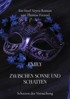 eBook: Emily zwischen Sonne und Schatten - Ein Insel Veyra Roman