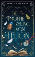 ebook: Die Prophezeiung von Felion