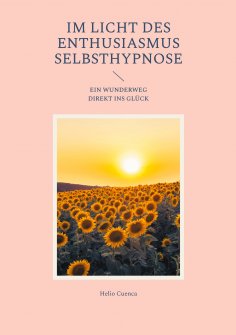 eBook: Im Licht des Enthusiasmus Selbsthypnose