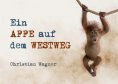 eBook: Ein Affe auf dem Westweg