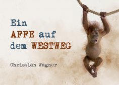 eBook: Ein Affe auf dem Westweg