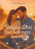 eBook: Wo das Licht den Schmerz berührt