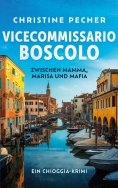 eBook: Vicecommissario Boscolo zwischen Mamma, Marisa und Mafia