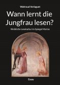 eBook: Wann lernt die Jungfrau lesen?