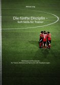 eBook: Die fünfte Disziplin - Soft Skills für Trainer