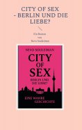 eBook: CITY OF SEX - Berlin und die Liebe?