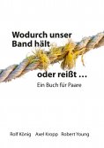 ebook: Wodurch unser Band hält oder reißt ...